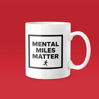Mental Miles Matter - Funny Running Gift Mug