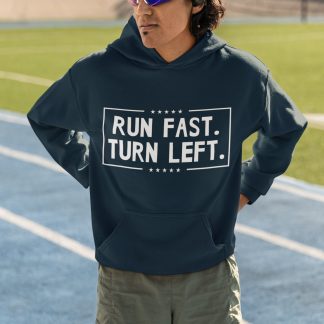 Run Fast Turn Left Hoodie - Track Runner Bold Typography Design