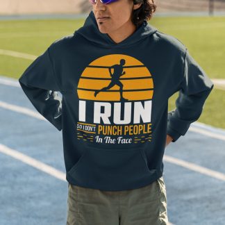 I Run So I Don't Punch People In The Face Hoodie - Sunset Runner
