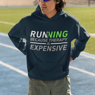 Running Because Therapy Is Expensive Hoodie - Green Bold Design