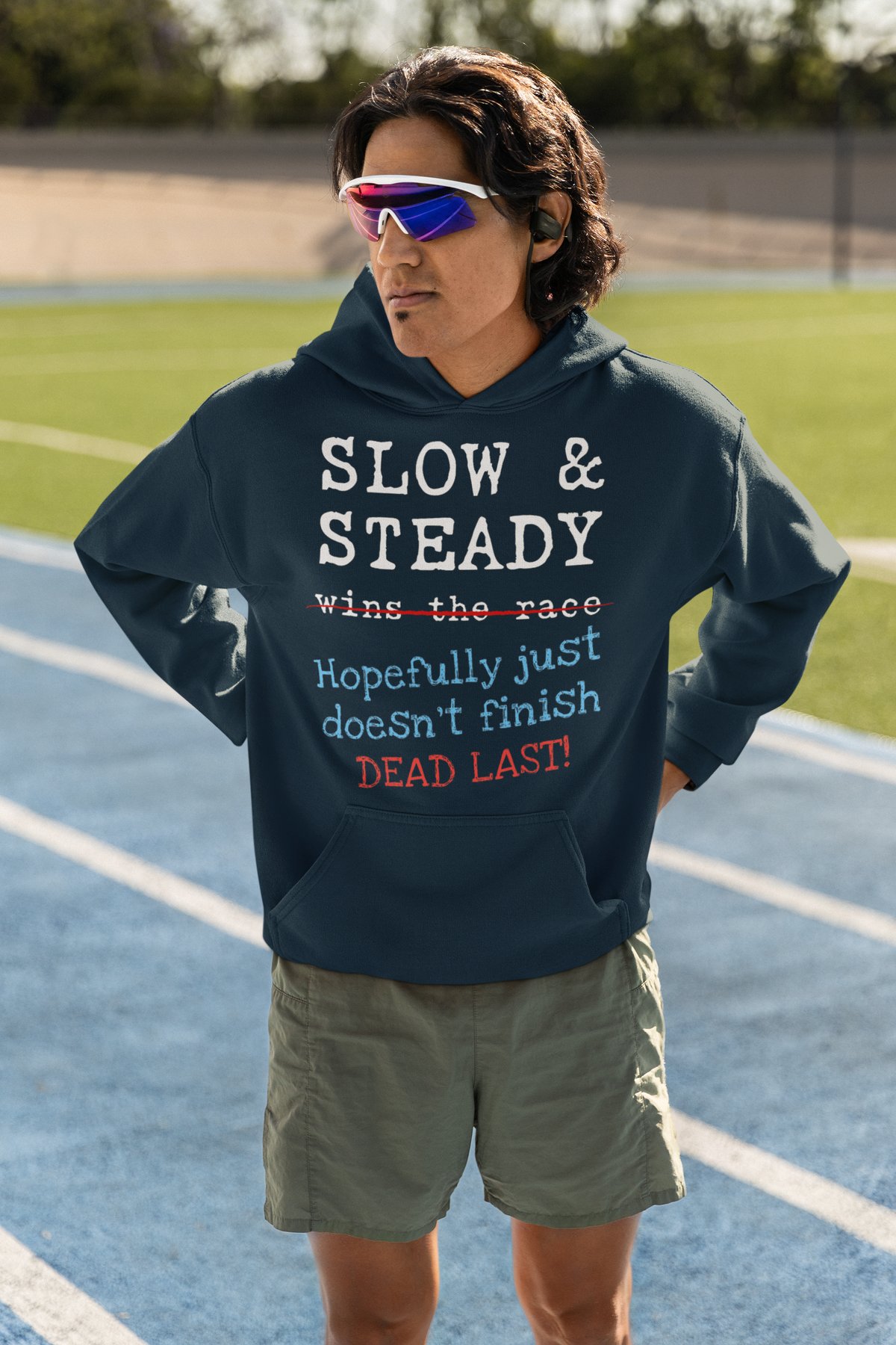 Slow And Steady Wins The Race Hopefully Doesn't Finish Dead Last Hoodie