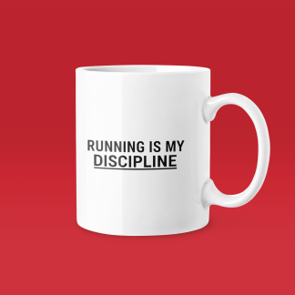 Running Is My Discipline - Funny Running Gift Mug