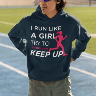 I Run Like A Girl Try To Keep Up Hoodie - Pink Silhouette Version