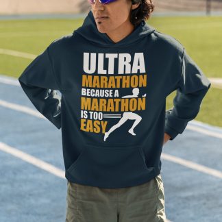 Ultra Marathon Because A Marathon Is Too Easy Hoodie - Bold Design