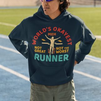 World's Okayest Runner Hoodie - Meh Not Great Not Worst Funny Design