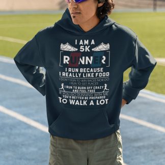 I Am A 5K Runner Hoodie - Funny Manifesto Walking A Lot Design