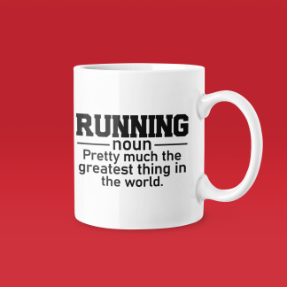 Running Pretty Much The Greatest Thing - Funny Running Gift Mug