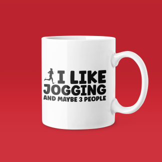 I Like Jogging And Maybe 3 People - Funny Running Gift Mug
