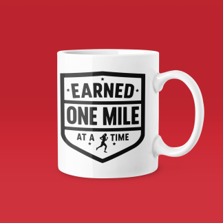 Earned One Mile At A Time - Funny Running Gift Mug