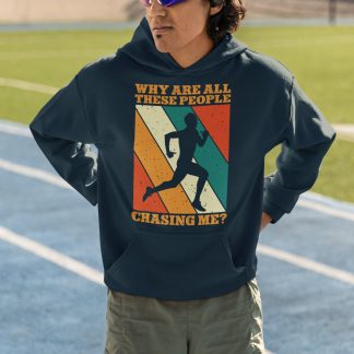 Why Are All These People Chasing Me Hoodie - Retro Running Design
