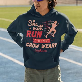 She Will Run And Not Grow Weary Hoodie - Isaiah 40:31 Bible Verse
