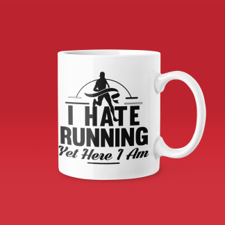 I Hate Running Yet Here I Am - Funny Running Gift Mug