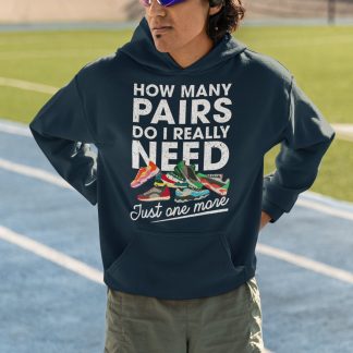 How Many Pairs Do I Really Need Just One More Hoodie - Running Shoes