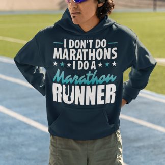 I Don't Do Marathons I Do A Marathon Runner Hoodie (Teal Bold)