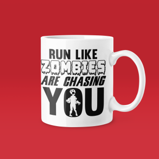 Run Like Zombies Are Chasing You - Funny Running Gift Mug