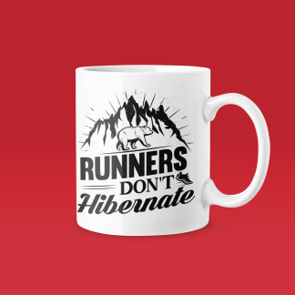 Runners Dont Hibernate - Funny Running Gift Mug