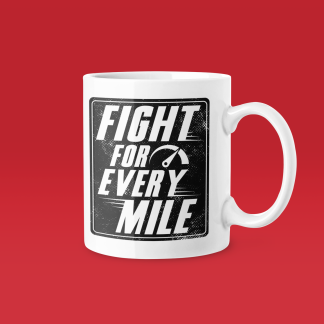 Fight For Every Mile - Funny Running Gift Mug