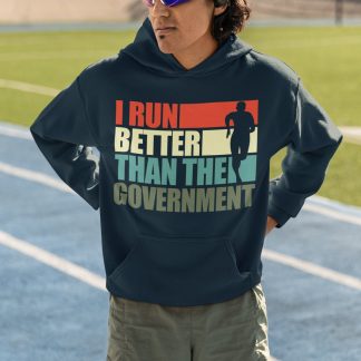 I Run Better Than The Government Hoodie (Retro) - Political Runner