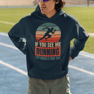 If You See Me Running You Should Run Too Hoodie - Retro Sunset