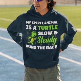 My Spirit Animal Is A Turtle Slow And Steady Wins The Race Hoodie
