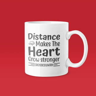 Distance Makes The Heart Grow Stronger Mug