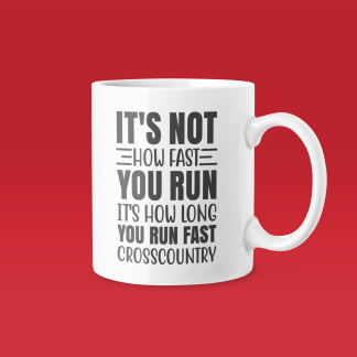 How Long You Run Not How Fast Mug