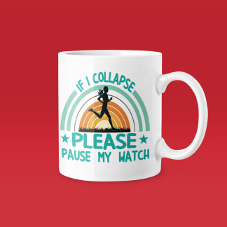 If I Collapse Please Pause My Watch Mug