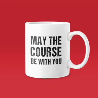 May The Course Be With You Mug - Funny Running Gift
