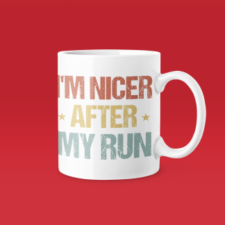 Im Nicer After My Run Mug - Funny Running Gift