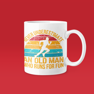 Never Underestimate An Old Man Who Runs For Fun Mug