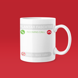 Plantar Fasciitis Incoming Call Mug - Funny Running Gift