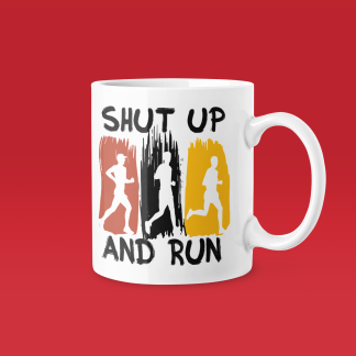 Shut Up And Run Mug