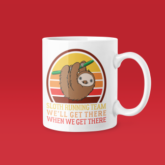 Sloth Running Get There When We Get There Mug