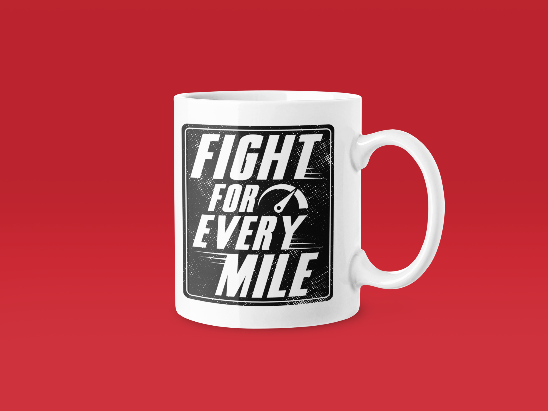 Fight For Every Mile - Funny Running Gift Mug