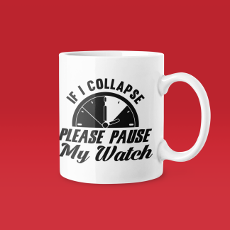 If I Collapse Pause My Watch Vintage - Funny Running Gift Mug