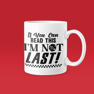 If You Can Read This Im Not Last - Funny Running Gift Mug