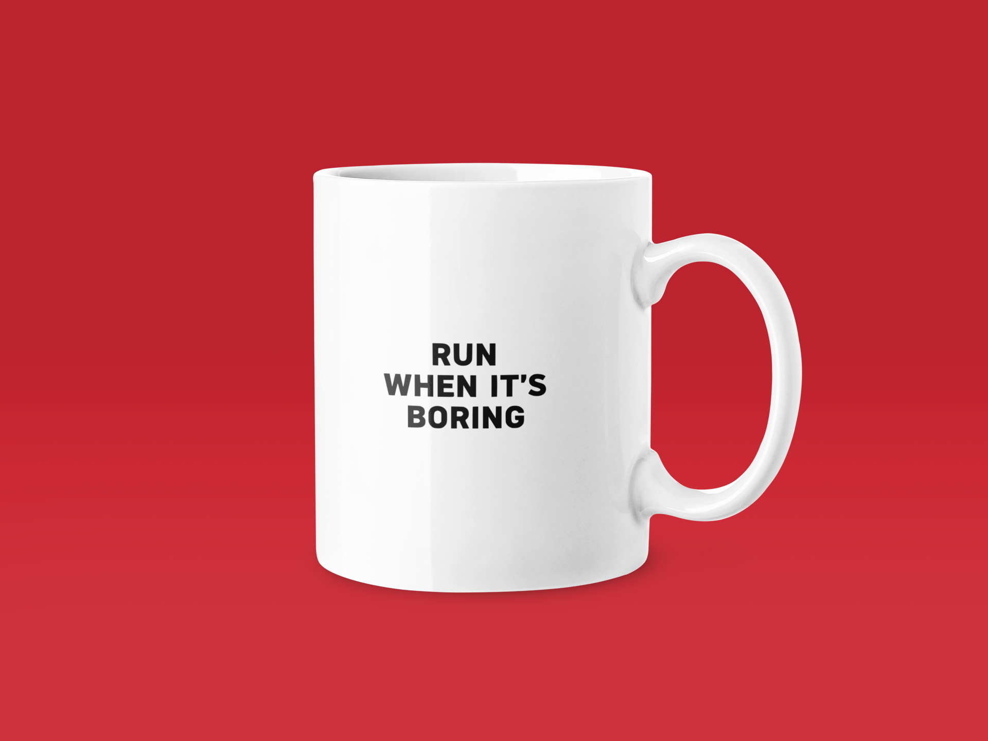 Run When Its Boring - Funny Running Gift Mug