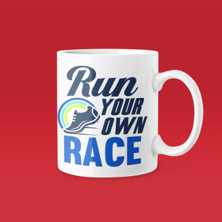 Run Your Own Race - Funny Running Gift Mug