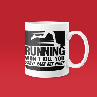 Running Wont Kill You - Funny Running Gift Mug