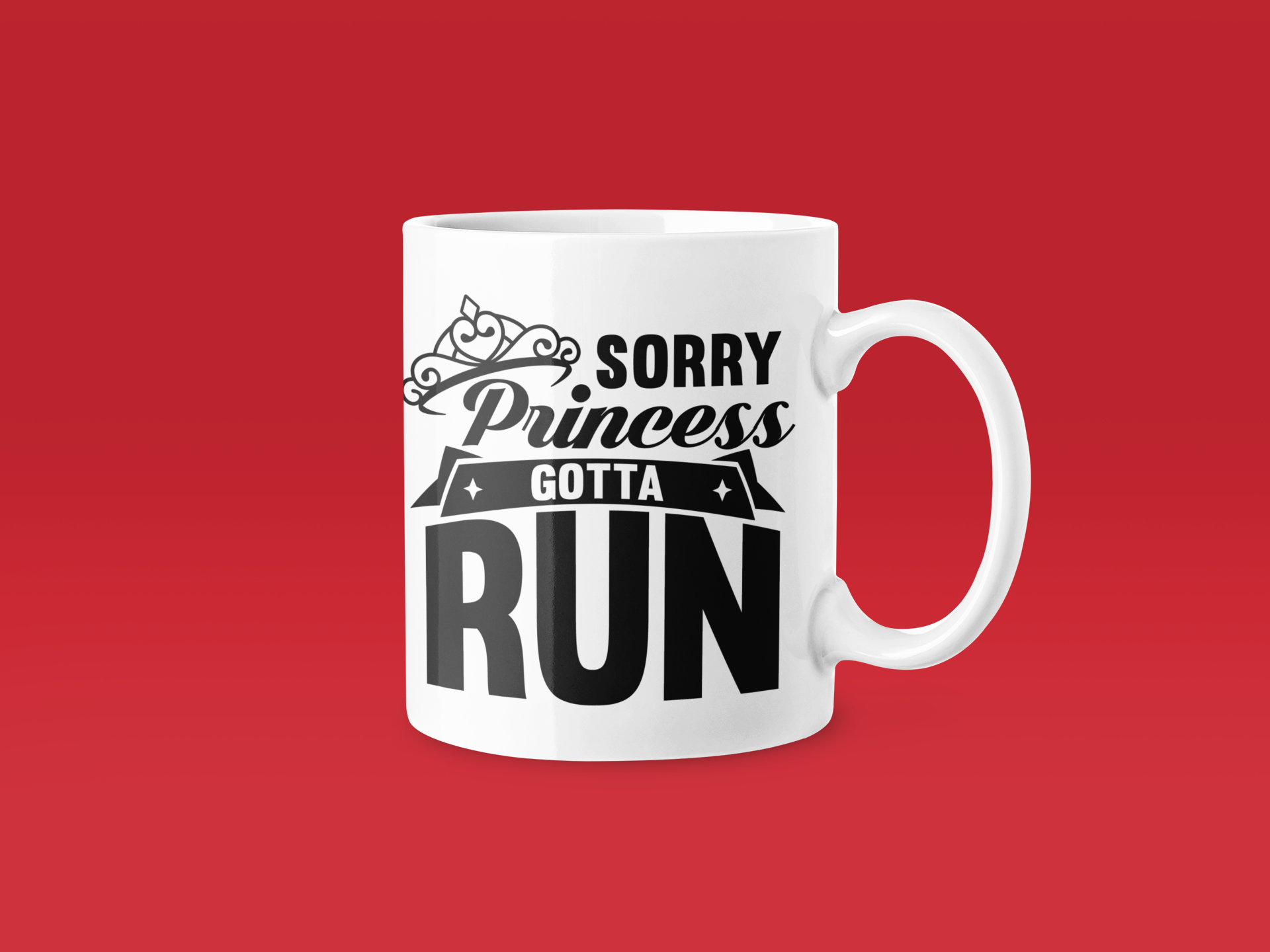 Sorry Princess Gotta Run - Funny Running Gift Mug