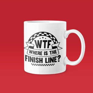 WTF Where Is The Finish Line - Funny Running Gift Mug