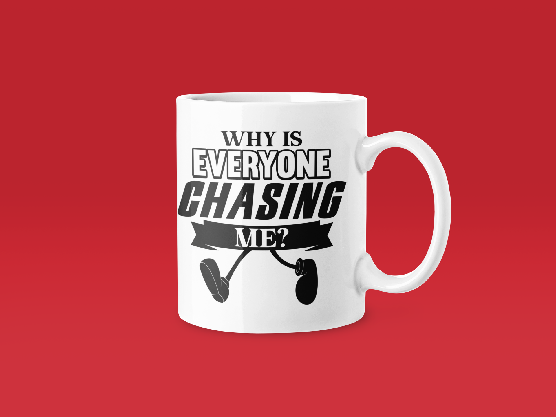 Why Is Everyone Chasing Me - Funny Running Gift Mug